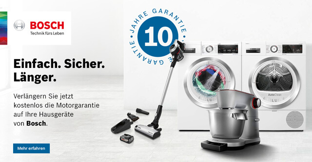 Teilnehmende Bosch HausgerÃ¤te kaufen & 10 Jahre Garantie auf Komponenten sichern!