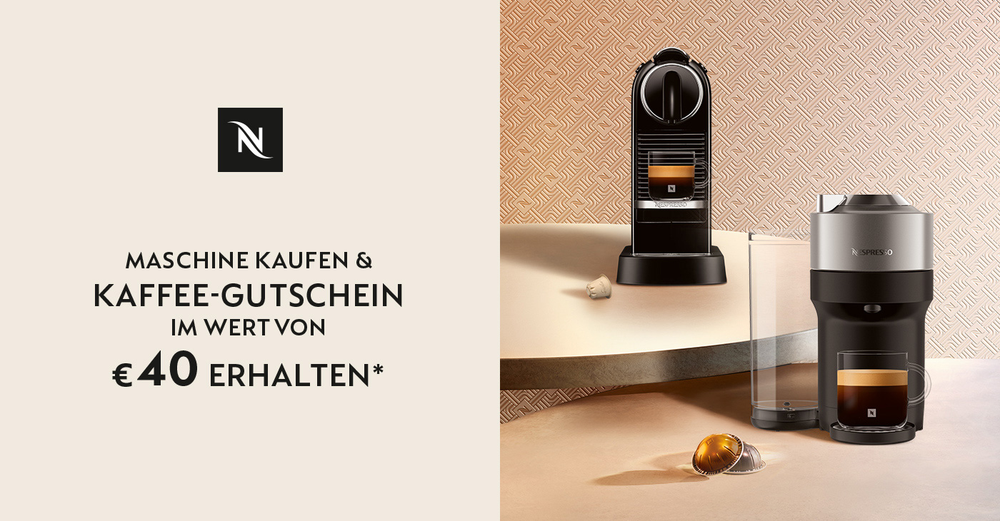 Nespresso Kaffeemaschine kaufen und Kaffee-Gutschein im Wert von € 40,- erhalten.